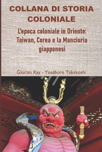 L'epoca coloniale in Oriente: Taiwan, Corea e la Manciuria giapponesi