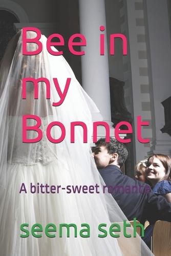 Bee in my Bonnet: A bitter-sweet romance