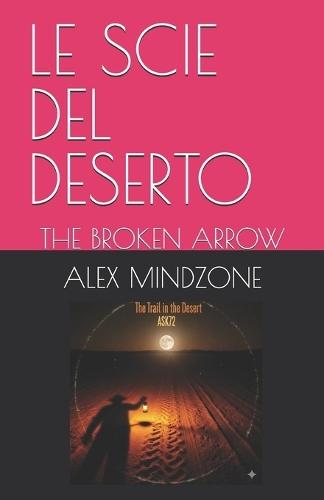 Le Scie del Deserto: The Broken Arrow