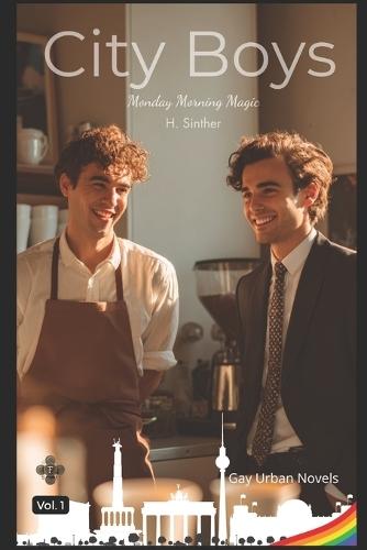 City Boys - Gay Urban Novels Vol. 1: Monday Morning Magic