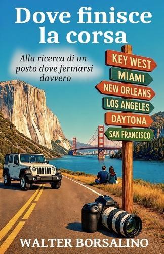 Dove finisce la corsa: Alla ricerca di un posto dove fermarsi davvero