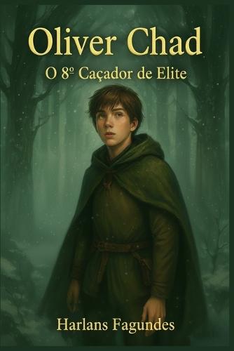 Oliver Chad: O 8° Caçador de Elite