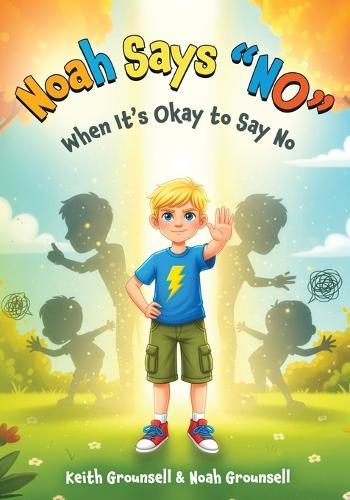 Noah Says ""NO"": When It's Okay to Say No