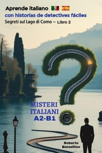 Segreti sul Lago di Como: Aprende italiano con historias de detectives fáciles - A2/B1 (Misteri Italiani - Libro 2)