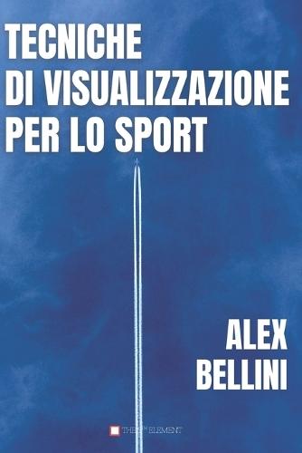 Tecniche di visualizzazione per lo sport: Metodi avanzati per migliorare la preparazione mentale e perfezionare il gesto sportivo con la visualizzazione