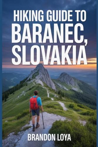 Hiking Guide to Baranec, Slovakia: A Handbook for a Healthy Nature Hike.