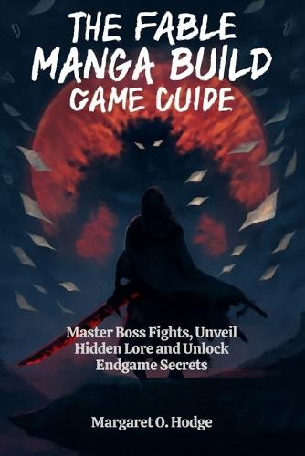 The Fable Manga Build Roguelike Game Guide: Master Boss Fights, Unveil Hidden Lore and Unlock Endgame Secrets