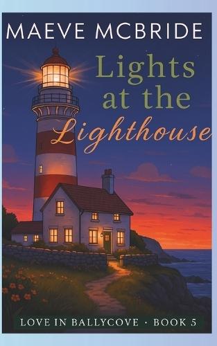 Lights at the Lighthouse: A Clean, Small-Town Irish Romance