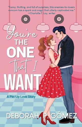 You're the one that I want: A Pin Up Love Story A small-town enemies-to-lovers romance packed with second chances, unresolved tension, and irresistible chemistry.