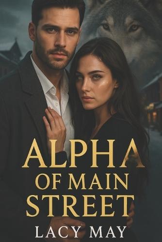Alpha of Main Street: A Fated Mates Billionaire Wolf Shifter Romance