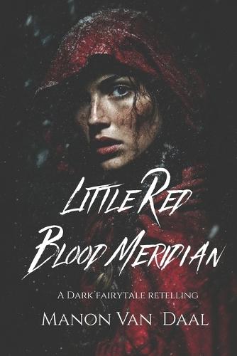 Little Red Blood Meridian: A Dark Fairytale Novella
