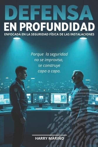 Defensa En Profundidad: Enfocada en la seguridad física de las instalaciones
