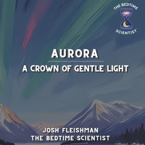Aurora: A Gentle Crown of Light
