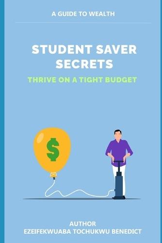 Student Saver Secrets: Thrive on a Tight Budget