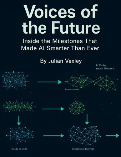 Voices of the Future: Inside the Milestones That Made AI Smarter Than Ever