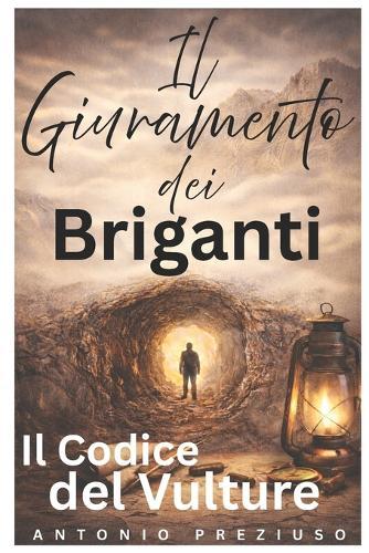 Il Giuramento Dei Briganti: Il Codice del Vulture