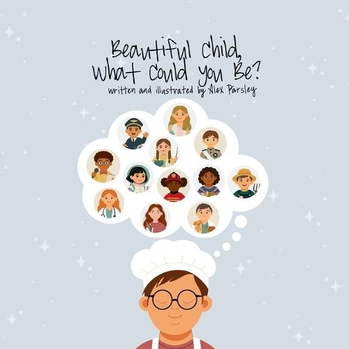 Beautiful Child, What Could You Be?