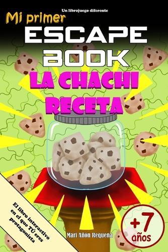 Mi primer Escape Book: La chachi receta
