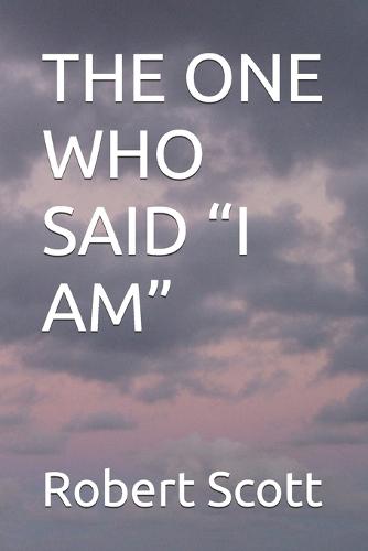 The One Who Said ""I Am""