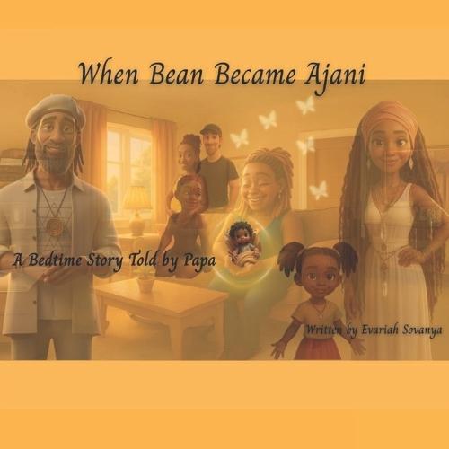 When Bean Became Ajani: A Bedtime Story Told by Papa