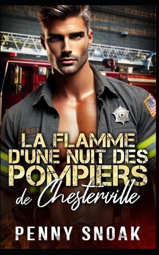 La flamme d'une nuit des pompiers de Chesterville: Une grossesse surprise et une romance d'un soir avec un pompier