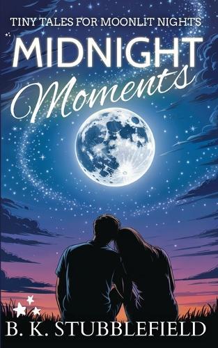 Midnight Moments: Tiny Tales for Moonlit Nights