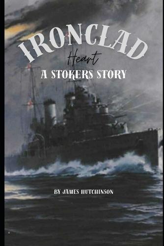 Ironclad Heart: A stokers story