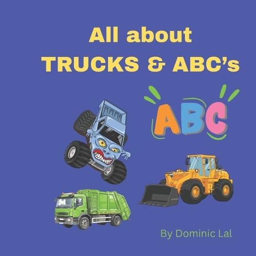 All about TRUCKS AND ABC's