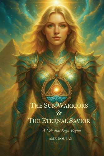 The Sun Warriors & The Eternal Saviour: A Celestial Saga Begins