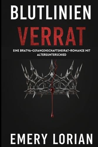 Blutlinienverrat: Eine Bratva-Gefangenschaftsheirat-Romanze mit Altersunterschied