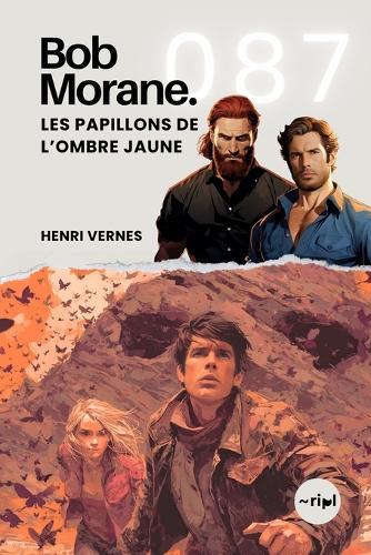 Bob Morane - Les Papillons de l'Ombre Jaune: Tome 087