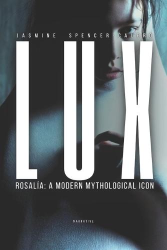 LUX - Rosalía: a modern mythological icon