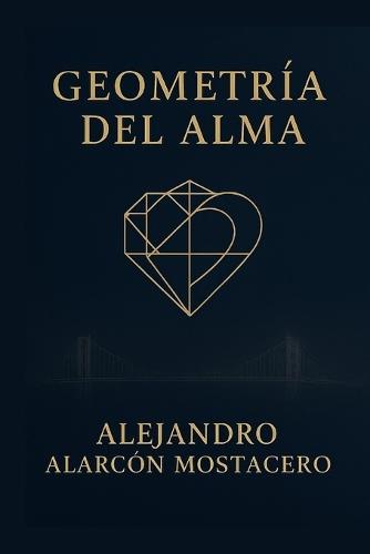 Geometría del Alma: La arquitectura invisible del sentir