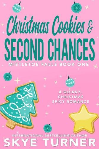 Christmas Cookies & Second Chances: Mistletoe Falls Book One