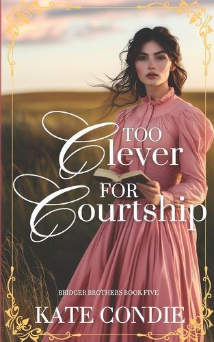 Too Clever for Courtship: Sweet Historical Western Romance