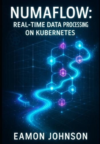 Numaflow: REAL-TIME DATA PROCESSING ON KUBERNETES: Build Streaming Pipelines for Analytics, IoT and Event-Driven Architectures