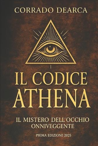 Il Codice Athena: Il Mistero dell'Occhio Oniveggente