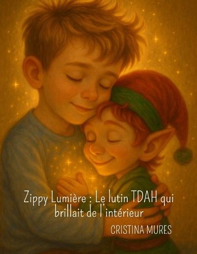 Zippy Lumière: Le lutin TDAH qui brillait de l'intérieur