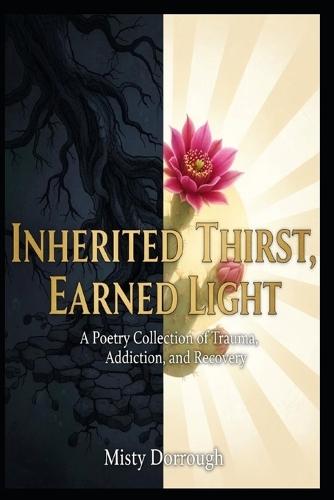 Inherited Thirst, Earned Light