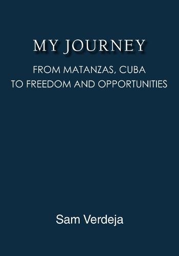My Journey: From Matanzas, Cuba, to Freedom and Opportunities