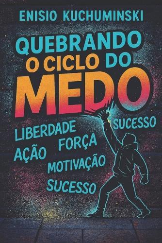 Quebrando o ciclo do Medo