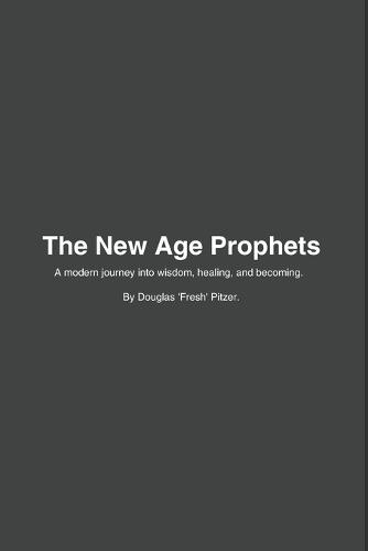 The New Age Prophets: Teachings on Love, Growth & Becoming from The Jacka and The Husalah