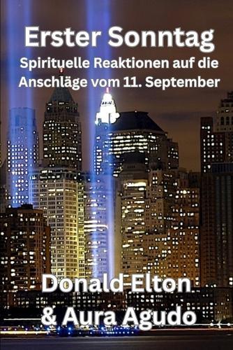 Erster Sonntag: Spirituelle Reaktionen auf die Anschläge vom 11. September