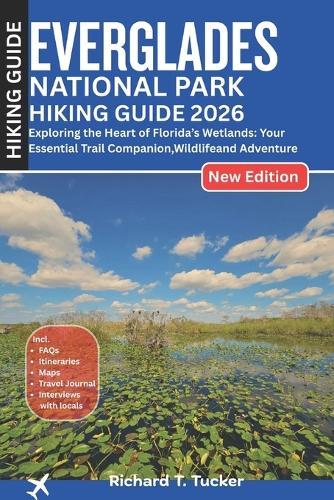 Everglades National Park Hiking Guide 2026: Exploring the Heart of Florida's Wetlands: Your Essential Trail Companion, Wildlife and Adventure