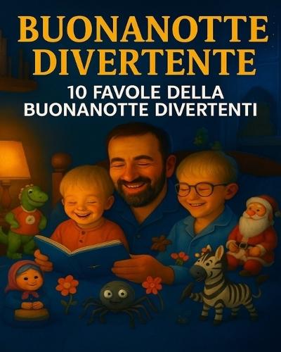 La Buonanotte Divertente: 10 Favole Della Buonanotte Per Bambini