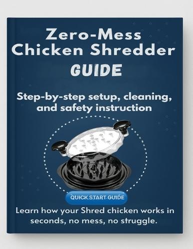 Zero-Mess Chicken Shredder Guide: Learn how your Shred chicken works in seconds, no mess, no struggle. Step-by-step setup, cleaning, and safety instructions included.