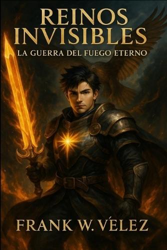 Reinos Invisibles: La Guerra del Fuego Eterno