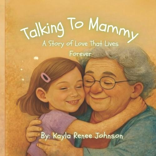 Talking To Mammy: A Story Of A Love That Lasts Forever