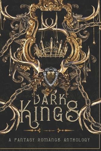 Dark Kings: A Fantasy Romance Anthology