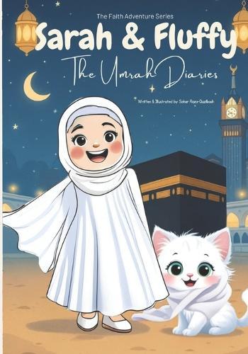 Sarah & Fluffy: The Umrah Dairies: The Faith Adventure Series